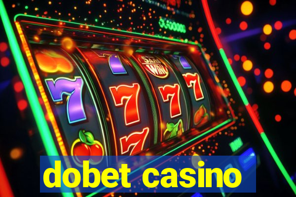 dobet casino